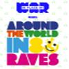 Around The World In 80 Raves 2021