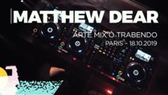 Matthew Dear - Live @ Arte Mix x Trabendo 2019