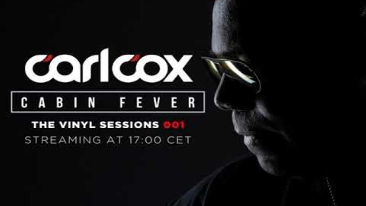 Carl Cox - Live @ Cabin Fever, The Vinyl Sessions 001 2020