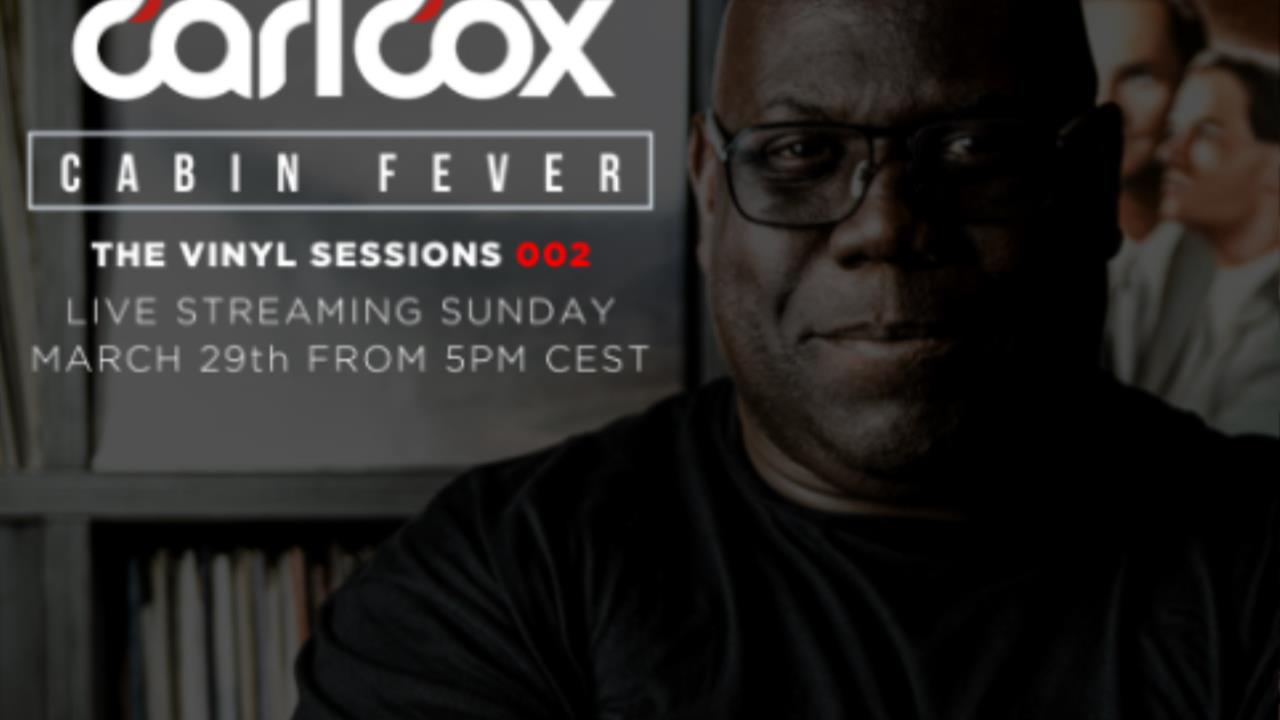 Carl Cox - Live @ Cabin Fever, The Vinyl Sessions 002 2020