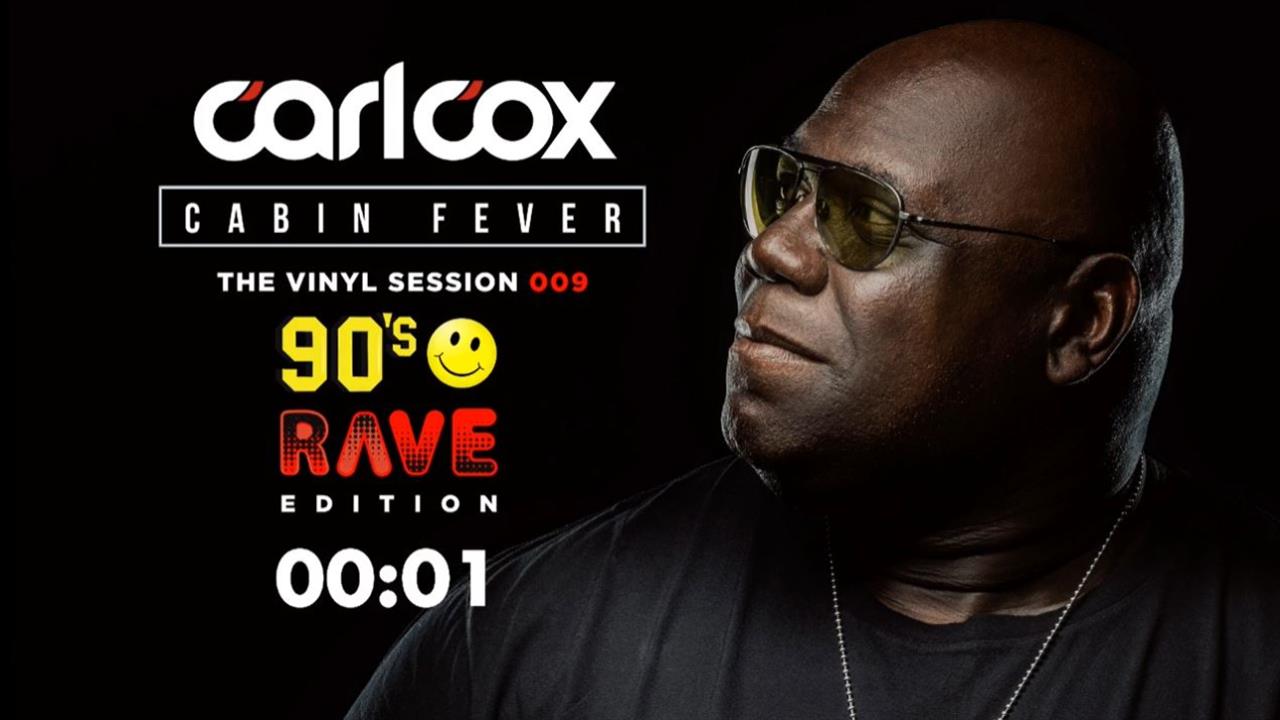Carl Cox - Live @ Cabin Fever Episode 9 2020 90s Rave Edition