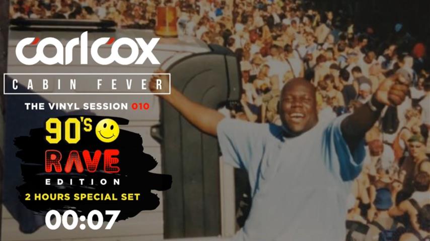 Carl Cox - Live @ Cabin Fever, Episode 10 2020 90s Rave Edition