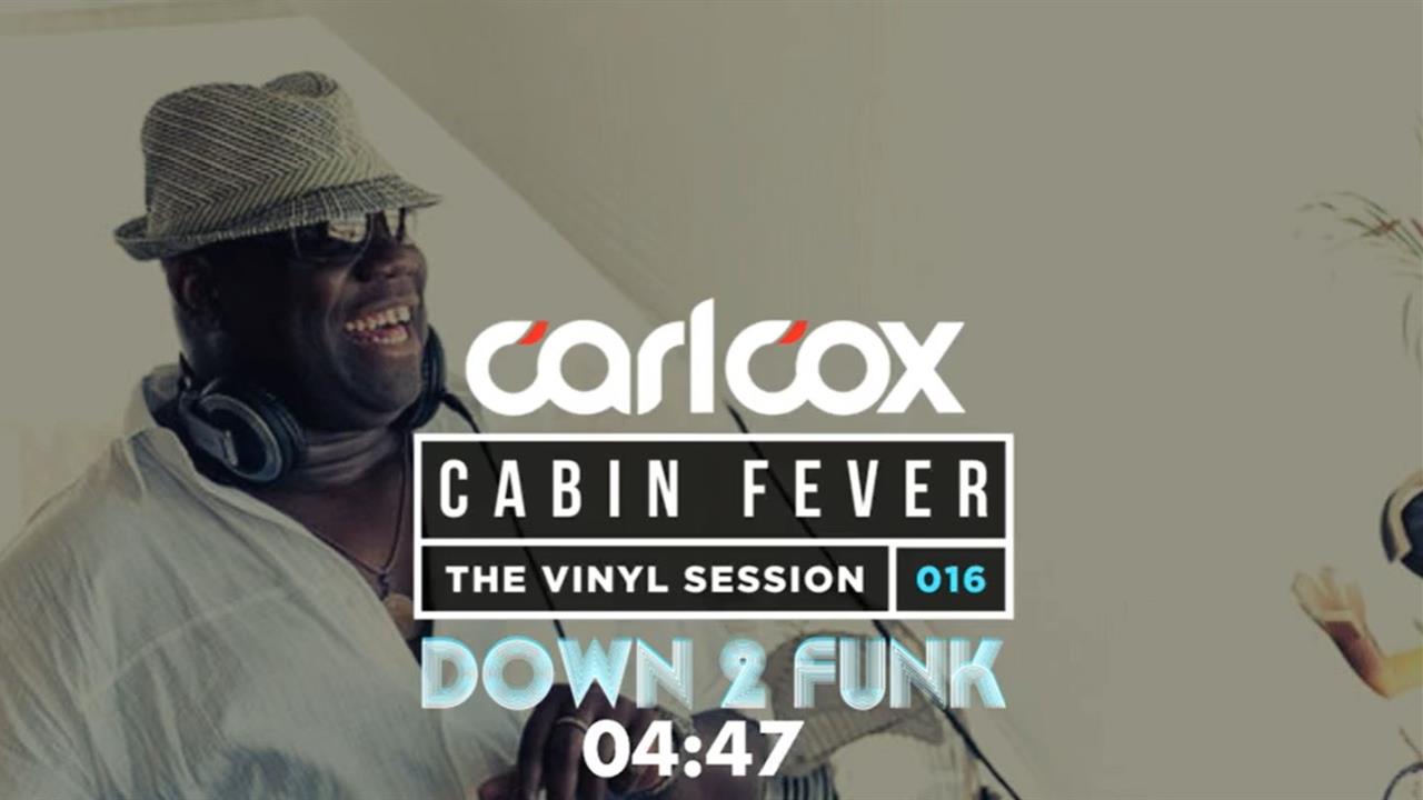 Carl Cox - Live @ Cabin Fever 16 2020