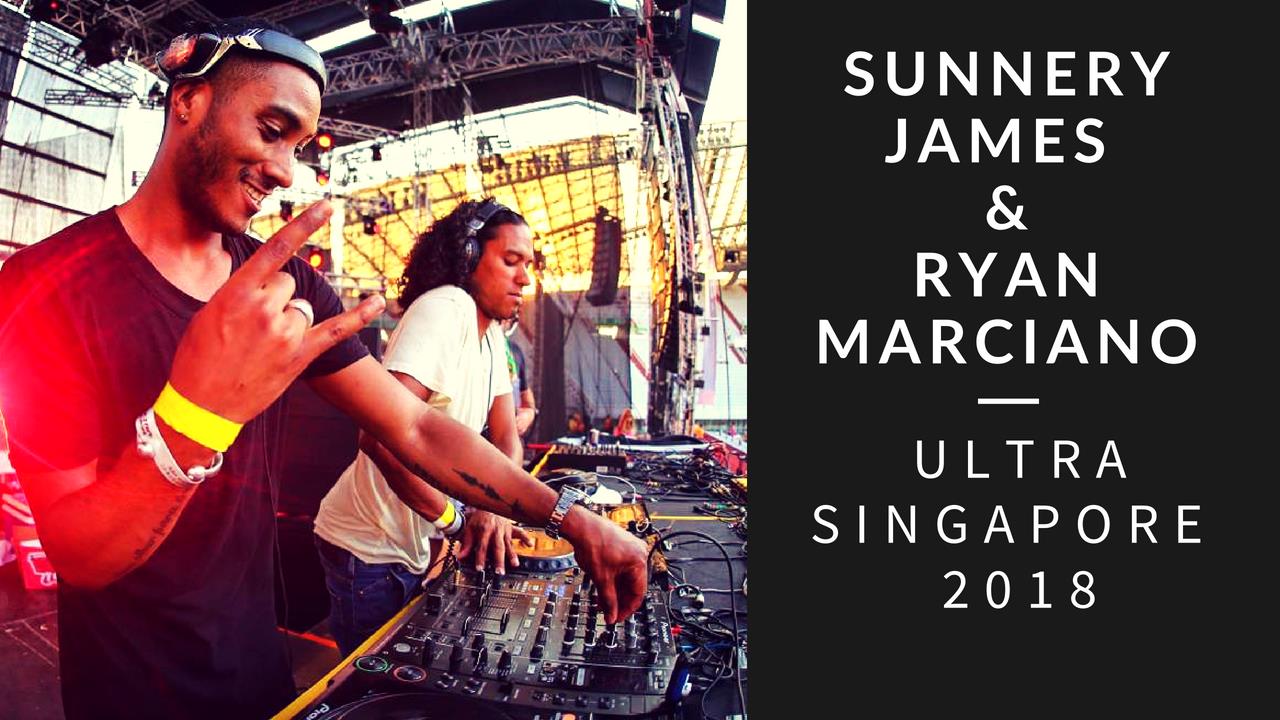 Sunnery James & Ryan Marciano - Live @ Ultra Singapore 2018
