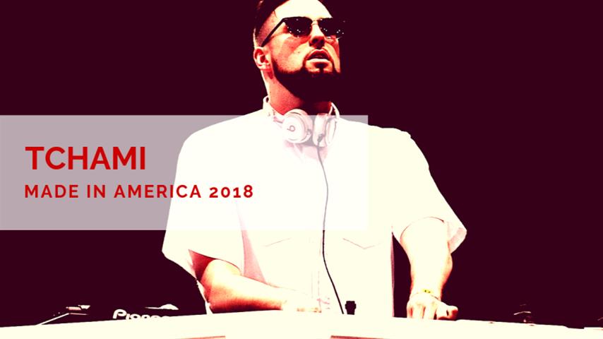 Tchami - Live @ Made in America Festival 2018 Freedom Stage